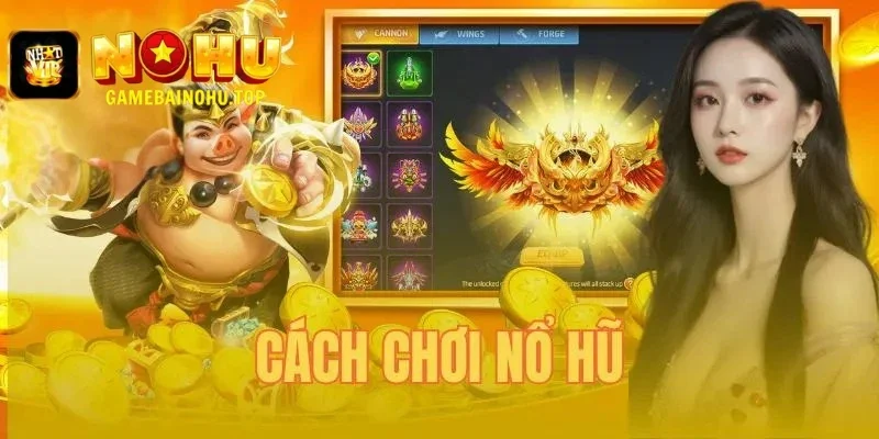 Cách chơi nổ hũ