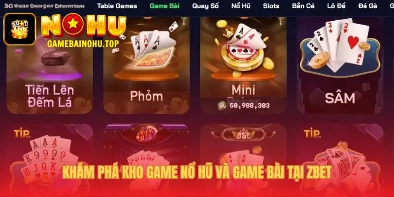 Zbet 2 Sảnh game Zbet đa dạng với nổ hũ và game bài đổi thưởng
