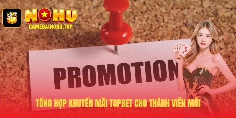 Topbet 3 Khuyến mãi hấp dẫn với gói thưởng nạp đầu 150% giá trị