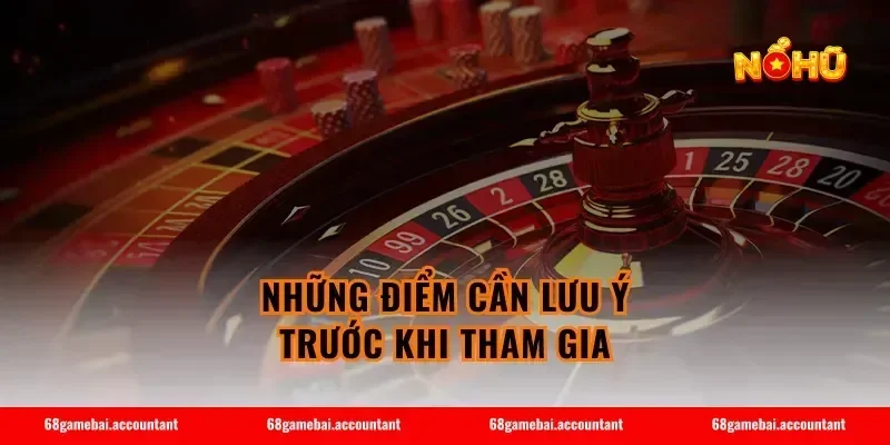 Những điểm cần lưu ý trước khi tham gia